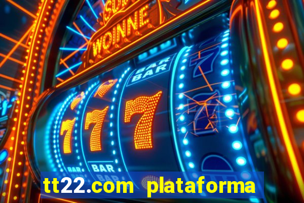 tt22.com plataforma de jogos